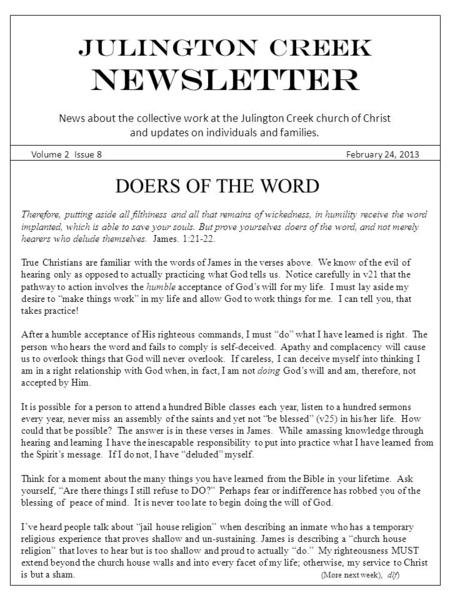 Julington Creek NEWSLETTER News about the collective work at the Julington Creek church of Christ and updates on individuals and families. Volume 2 Issue.