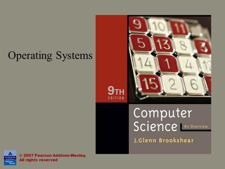 Operating Systems © 2007 Pearson Addison-Wesley. All rights reserved.