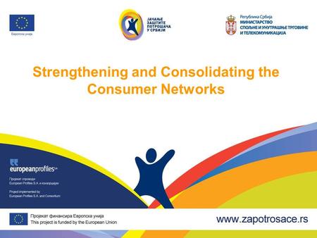 Strengthening and Consolidating the Consumer Networks.