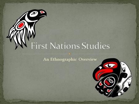 An Ethnographic Overview. 1. The various ways in which the adapted tot heir physical environment – shelter, clothing, food, tools/weapons, transportation.