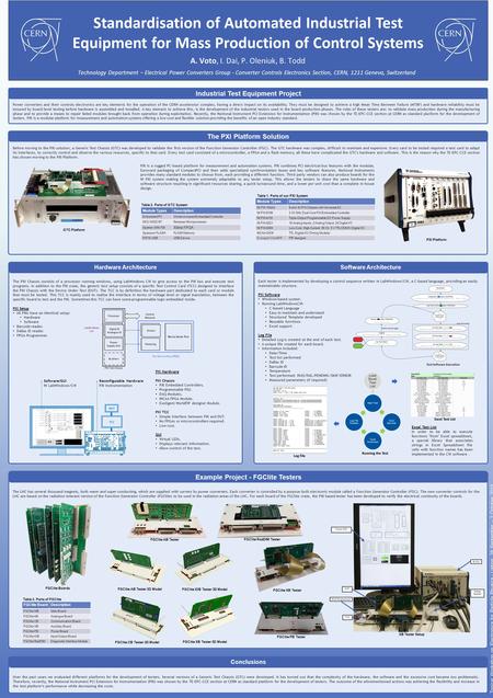 Hardware Architecture A. Voto, I. Dai, P. Oleniuk, B. Todd Standardisation of Automated Industrial Test Equipment for Mass Production of Control Systems.