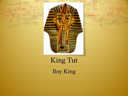 King Tut Boy King.