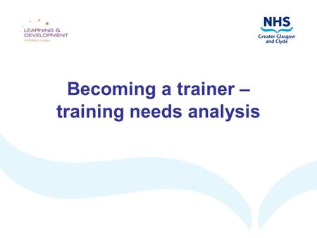 Becoming a trainer – training needs analysis