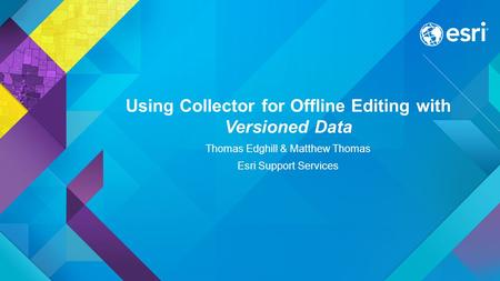 Using Collector for Offline Editing with Versioned Data