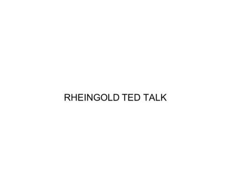 RHEINGOLD TED TALK. BUY A COPY OF A PARTICULAR BOOK.