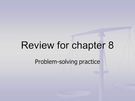 Review for chapter 8 Problem-solving practice. Calculating masses 1) Calculate the molecular mass of pentane 2) Calculate the formula mass of calcium.