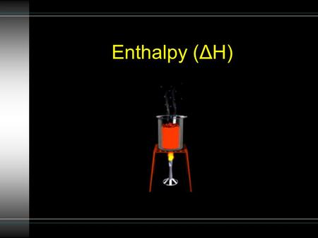 Enthalpy (ΔH). Calorimetry the measurement of heat flow in/out of a system performed in a calorimeter the heat released by the system is equal to the.