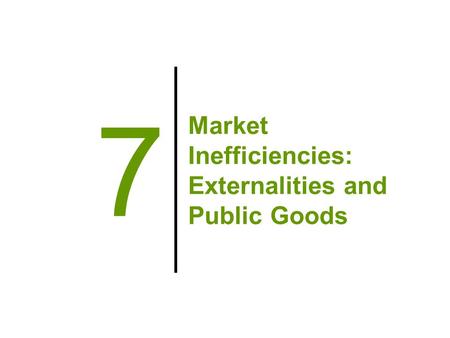 Market Inefficiencies: Externalities and Public Goods