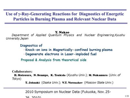 Use of  -Ray-Generating Reactions for Diagnostics of Energetic Particles in Burning Plasma and Relevant Nuclear Data Y. Nakao Department of Applied Quantum.