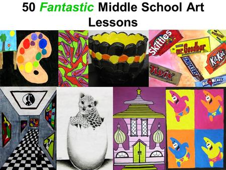 50 Fantastic Middle School Art Lessons. Andy Warhol Inspired Pop Art -Materials: pencil, 18” x 12” drawing paper, tempera paint, paintbrushes -Students.