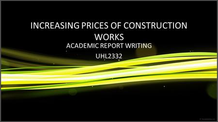 INCREASING PRICES OF CONSTRUCTION WORKS ACADEMIC REPORT WRITING UHL2332.