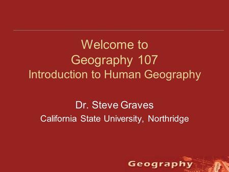 Welcome to Geography 107 Introduction to Human Geography