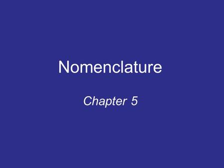 Nomenclature Chapter 5 1.