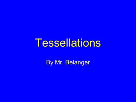 Tessellations By Mr. Belanger Define Isometry A reflection or composite of reflections. What’s a Glide Reflection? A reflection followed by a translation.