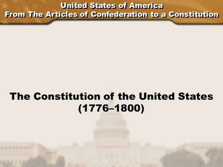 United States of America From The Articles of Confederation to a Constitution United States of America From The Articles of Confederation to a Constitution.