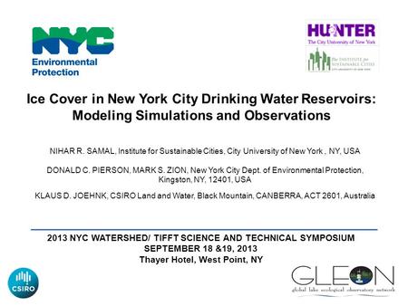 Ice Cover in New York City Drinking Water Reservoirs: Modeling Simulations and Observations NIHAR R. SAMAL, Institute for Sustainable Cities, City University.