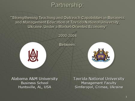 1 Partnership: Strengthening Teaching and Outreach Capabilities in Business and Management Education at Tavrida National University, Ukraine, Under a.