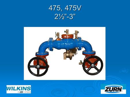 475, 475V 2½”-3”. Modification Overview  Production of the 2½ - 3” sizes began in 1998.  The lead free version (XL) was introduced in 2011.