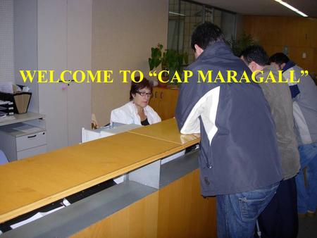 WELCOME TO “CAP MARAGALL”. Health Education Prevention activities in healthy people To Promote healthy habits: Balanced diet Exercise Smoking & alcohol.