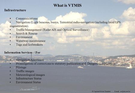 Captain Robert Tremlett Infrastructure Communications Navigation (Light beacons, buoys, Terrestrial radio-navigation (including local GPS.