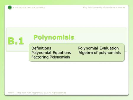E - BOOK FOR COLLEGE ALGEBRA King Fahd University of Petroleum & Minerals B.1 E - BOOK FOR COLLEGE ALGEBRA King Fahd University of Petroleum & Minerals.