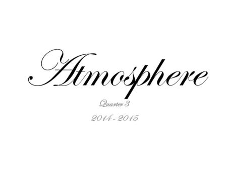 Atmosphere Quarter 3 2014 - 2015.