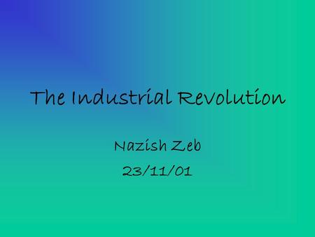 The Industrial Revolution