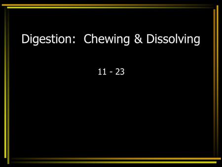 Digestion: Chewing & Dissolving 11 - 23. Differences between primary and permanent teeth (11) Primary and permanent dentitions have formed by age 21 Primary.