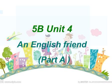 5B Unit 4 An English friend (Part A ) Wang Bing usually surfs the Internet on Sundays. What does Wang Bing usually do on Sundays? surf the Internet 浏览网页,