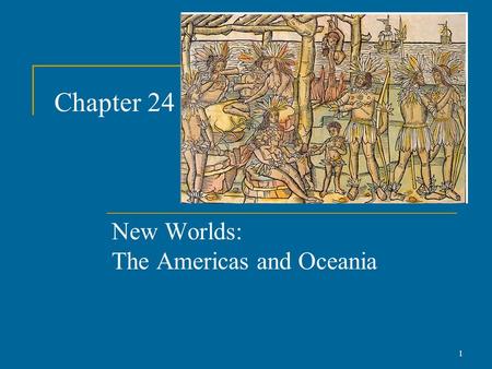 New Worlds: The Americas and Oceania