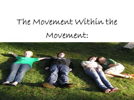 The Movement Within the Movement:. ….Engaging Youth in Community Foundations and Philanthropy.