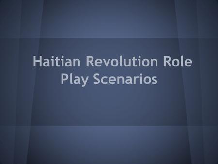 Haitian Revolution Role Play Scenarios