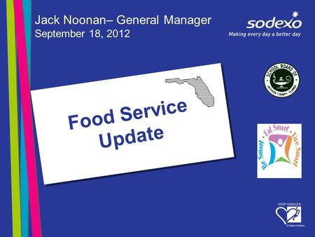 Food Service Update Jack Noonan– General Manager September 18, 2012.