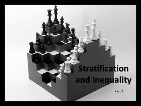 Stratification and Inequality Part 3. how you see it…