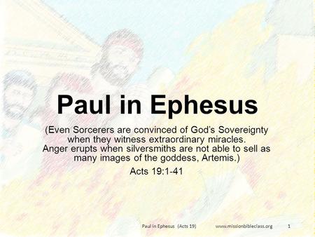 (Even Sorcerers are convinced of God’s Sovereignty when they witness extraordinary miracles. Anger erupts when silversmiths are not able to sell as many.