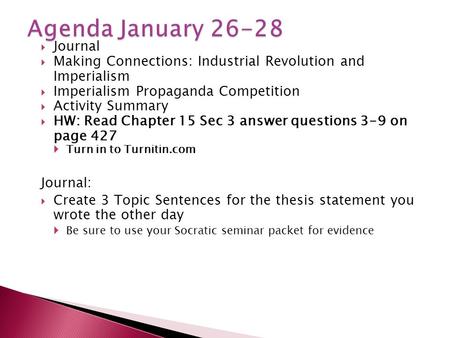  Journal  Making Connections: Industrial Revolution and Imperialism  Imperialism Propaganda Competition  Activity Summary  HW: Read Chapter 15 Sec.