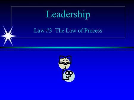 Leadership Law #3 The Law of Process