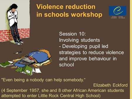 PPT 5/6/71 Violence reduction in schools workshop Session 10: Involving students - Developing pupil led strategies to reduce violence and improve behaviour.