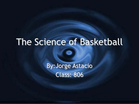 The Science of Basketball