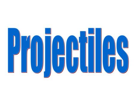 Projectiles have two types of motion at the same time: Horizontal Vector An object travels at a constant speed (assuming no air resistance and no other.