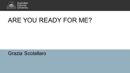 ARE YOU READY FOR ME? Grazia Scotellaro. 2 New skills replace old skills.