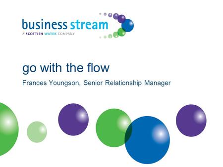 Frances Youngson, Senior Relationship Manager go with the flow.