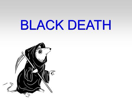 BLACK DEATH. INDEX General knowledge about Black Death........................................................1 Infected places....................................................................................2,