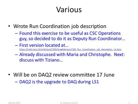 Various Wrote Run Coordination job description – Found this exercise to be useful as CSC Operations guy, so decided to do it as Deputy Run Coordinator…