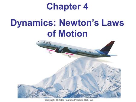 Dynamics: Newton’s Laws of Motion