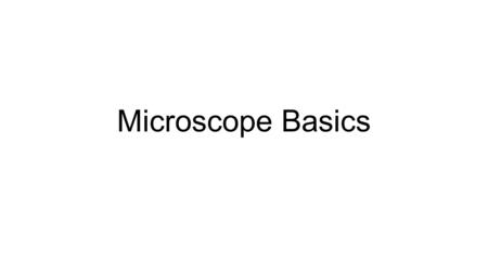 Microscope Basics.