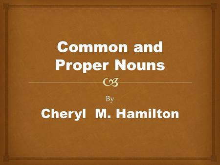 Common and Proper Nouns