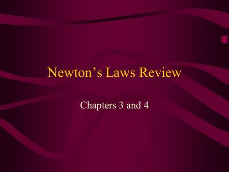 Newton’s Laws Review Chapters 3 and 4. Question 1 Which of Newton’s Laws says that “a net force acting on an object causes the object to accelerate in.