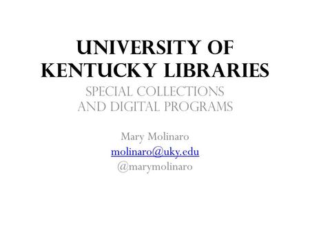 University of Kentucky Libraries Special Collections and Digital Programs Mary