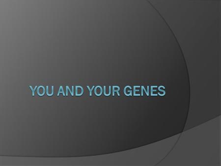 You and Your Genes Background Have you ever noticed that sisters look alike? Or have you even had difficulty telling them apart. Their inherited traits.